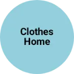 Business logo of Clothes home