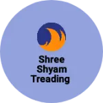 Business logo of Shree Shyam Treading