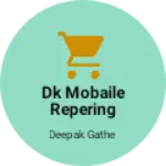 Business logo of Dk mobaile Repering & all Accessories