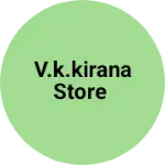 Business logo of V.k.kirana Store