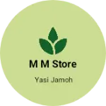 Business logo of M M store