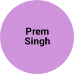 Business logo of Prem Singh