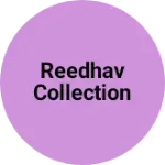 Business logo of Reedhav collection