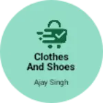 Business logo of Clothes and shoes