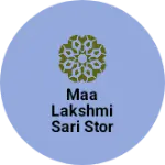 Business logo of Maa Lakshmi sari stor