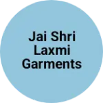 Business logo of Jai Shri Laxmi garments