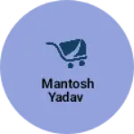 Business logo of Mantosh yadav