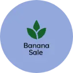 Business logo of Banana sale