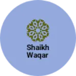 Business logo of Shaikh Waqar