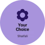Business logo of Your choice saree