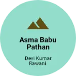 Business logo of Asma Babu Pathan
