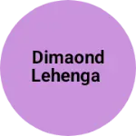 Business logo of Dimaond lehenga