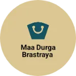 Business logo of MAA Durga brastraya