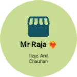 Business logo of Mr Raja ❤️‍🔥