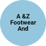 Business logo of A &Z Footwear and Garments shop Ashi road Behandar