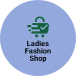 Business logo of Ladies fashion shop