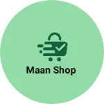 Business logo of Maan shop