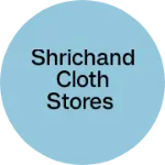 Business logo of Shrichand cloth stores