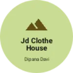 Business logo of JD clothe house
