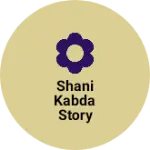 Business logo of Shani kabda story