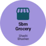 Business logo of SBM grocery Mall