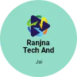 Business logo of Ranjna tech and faishon store