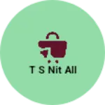Business logo of T s nit all
