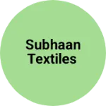 Business logo of Subhaan textiles