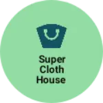 Business logo of Super cloth House