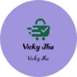 Business logo of Vicky jha