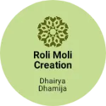Business logo of Roli Moli Creation