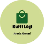 Business logo of Kurti legi