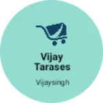 Business logo of Vijay tarases