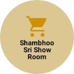 Business logo of Shambhoo Sri show room
