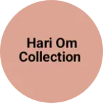 Business logo of HARI OM COLLECTION