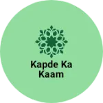 Business logo of Kapde ka kaam