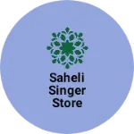 Business logo of Saheli singer Store