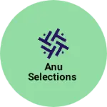 Business logo of ANU SELECTIONS