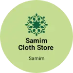 Business logo of SAMIM CLOTH STORE
