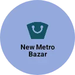 Business logo of New Metro Bazar