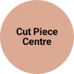 Business logo of Cut piece centre