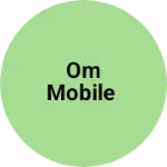 Business logo of Om mobile