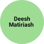 Business logo of Deesh matiriash