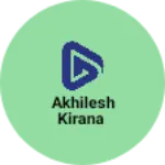 Business logo of Akhilesh kirana