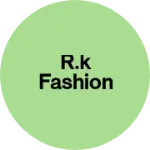 Business logo of R.k fashion