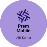 Business logo of Prem Mobile