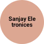 Business logo of Sanjay Eletronices