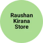 Business logo of Raushan kirana store