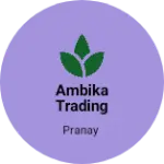 Business logo of Ambika trading company