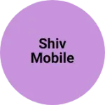 Business logo of Shiv mobile